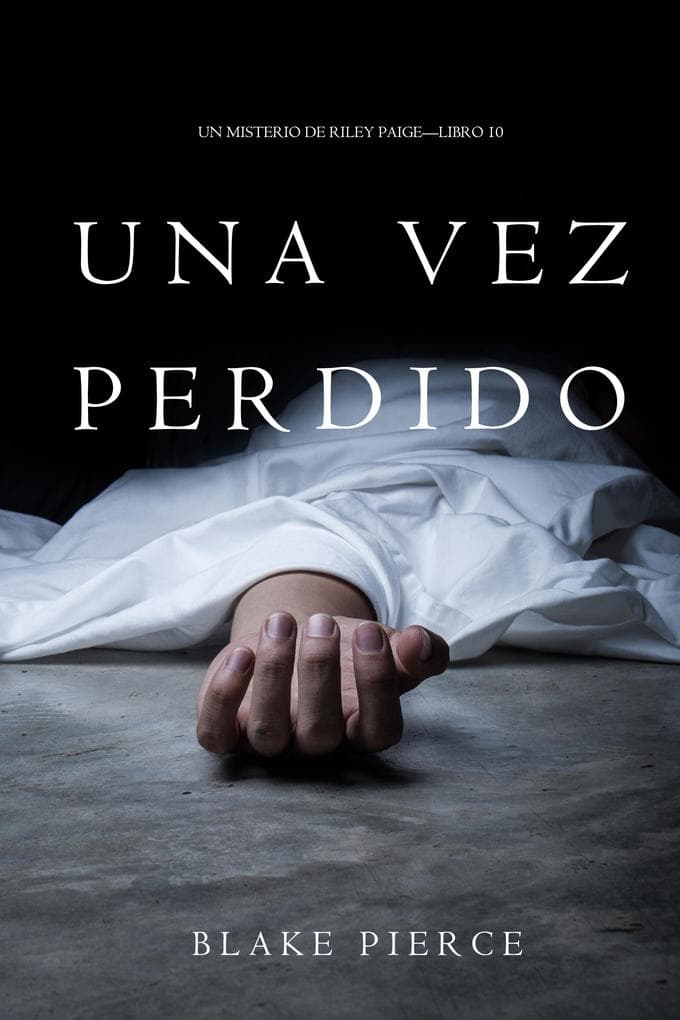 Una Vez Perdido (Un Misterio de Riley Paige-Libro 10)