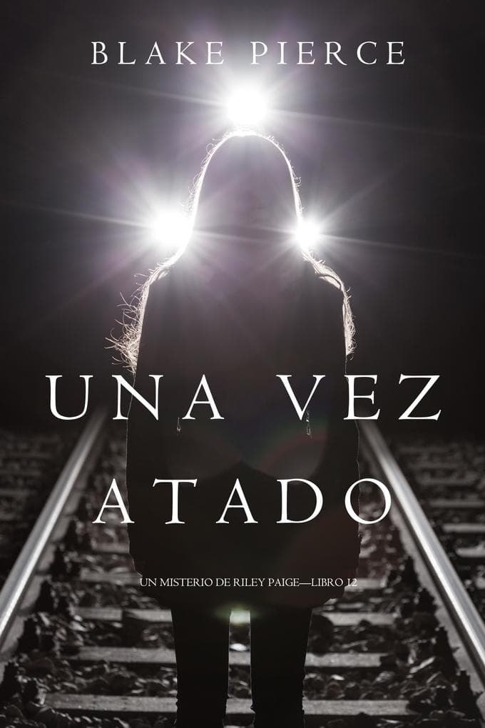 Una Vez Atado (Un Misterio de Riley Paige-Libro 12)