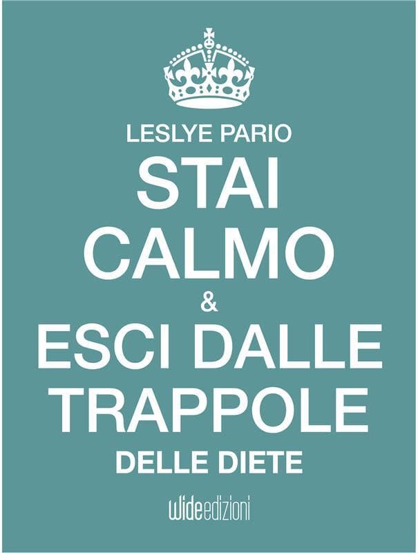 Stai calmo e esci dalle trappole delle diete
