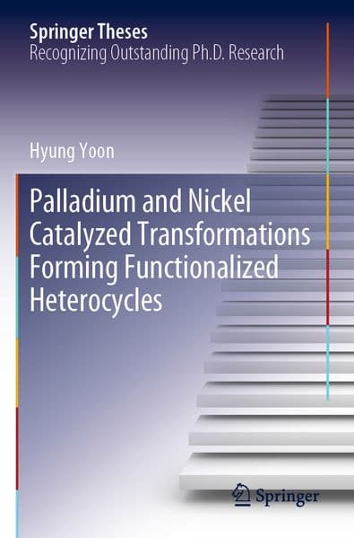Palladium and Nickel Catalyzed Transformations Forming Functionalized Heterocycles