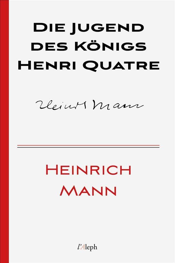 Die Jugend des Königs Henri Quatre
