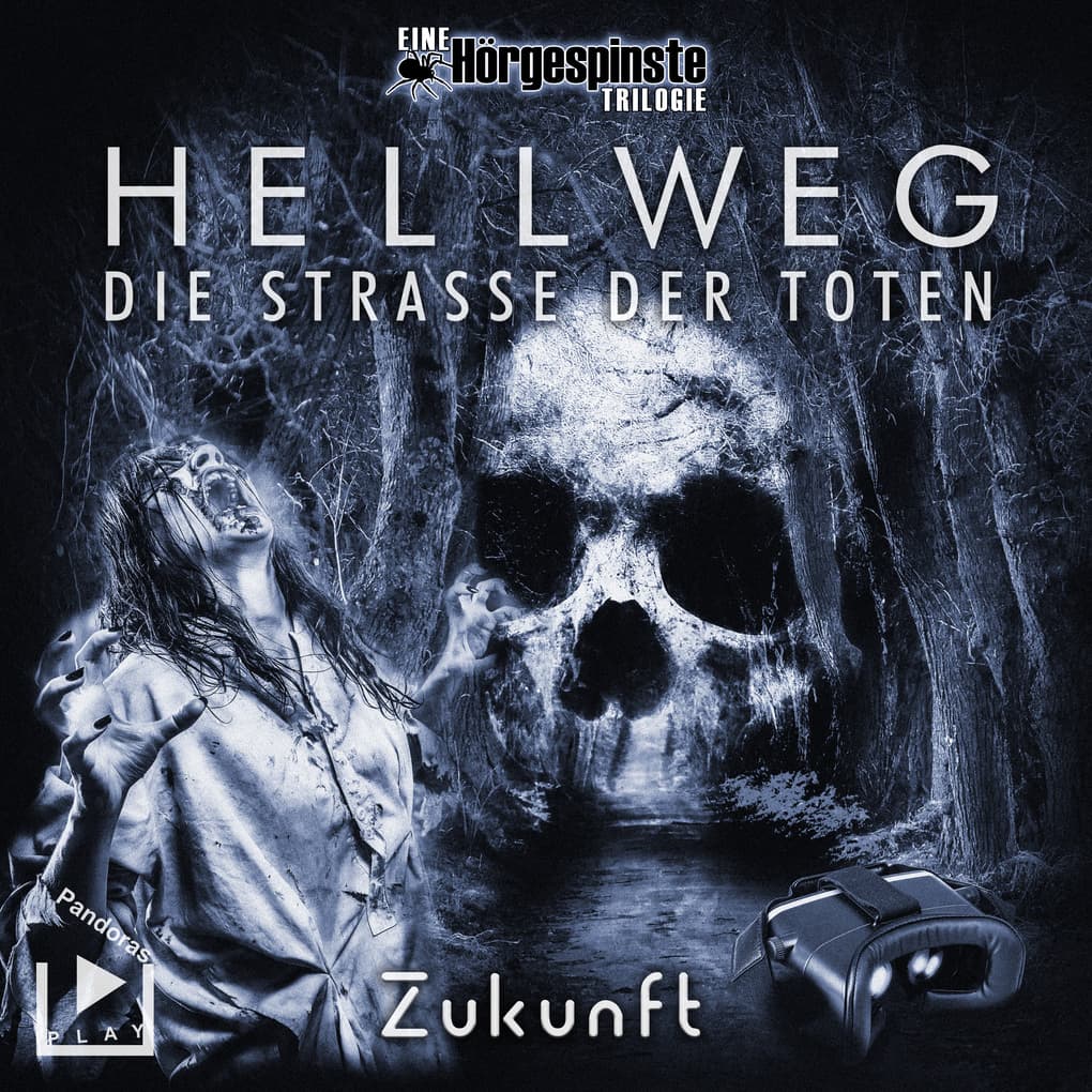 Hörgespinste Trilogie: Hellweg: Die Strasse der Toten ' Teil 3 ' Zukunft