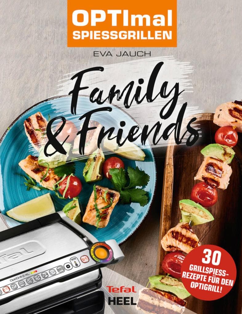 OPTImal Spießgrillen - Family & Friends: 30 Grillspaß-Rezepte für den Optigrill