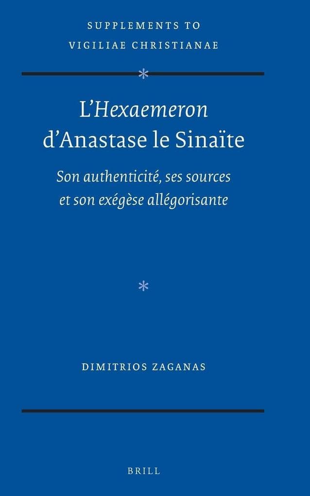 L'<i>Hexaemeron</i> d'Anastase le Sinaïte