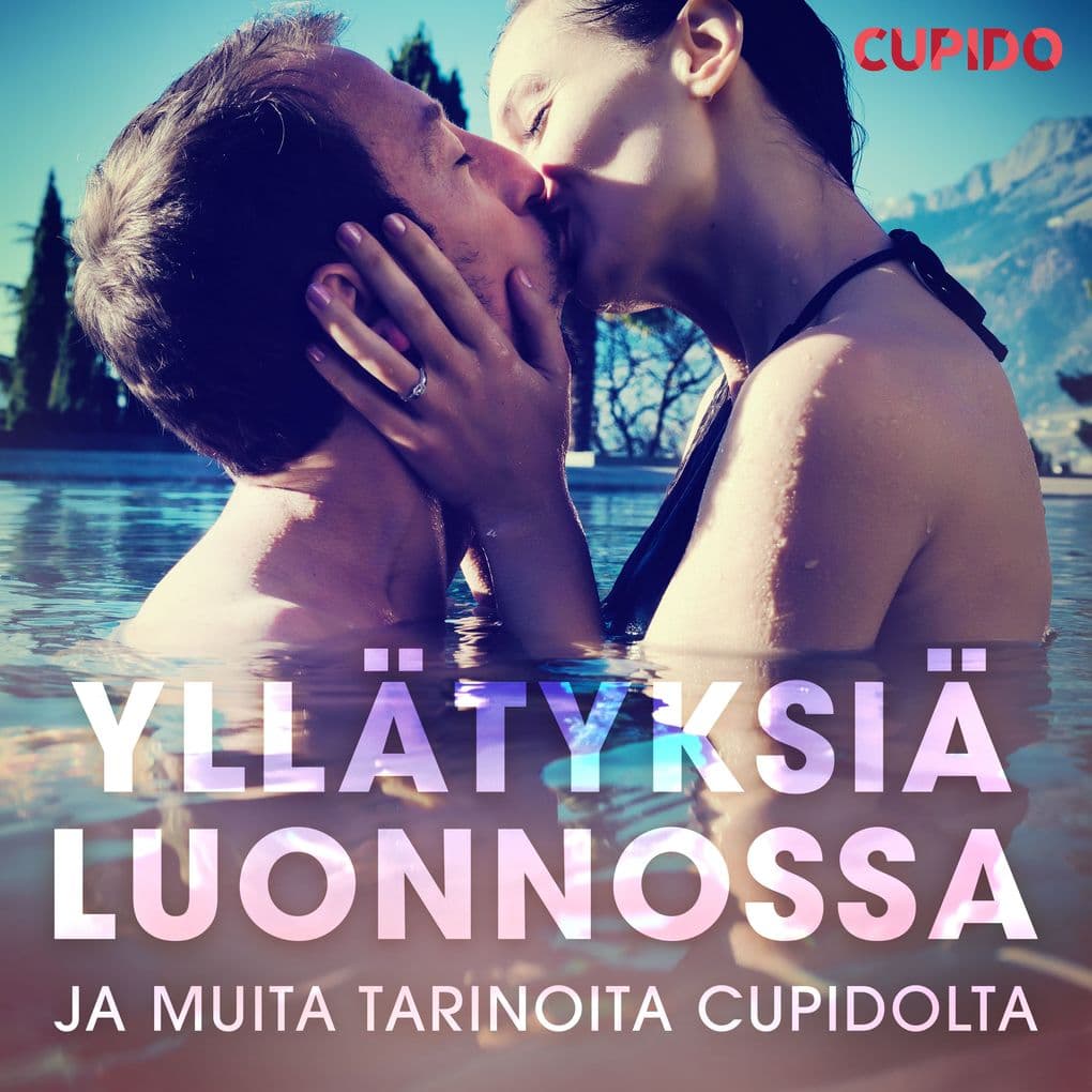 Yllätyksiä luonnossa ja muita tarinoita Cupidolta