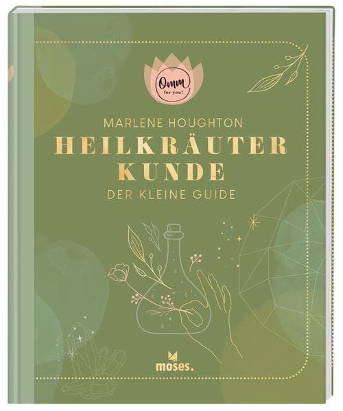 moses. - Omm for you Heilkräuterkunde - Der kleine Guide