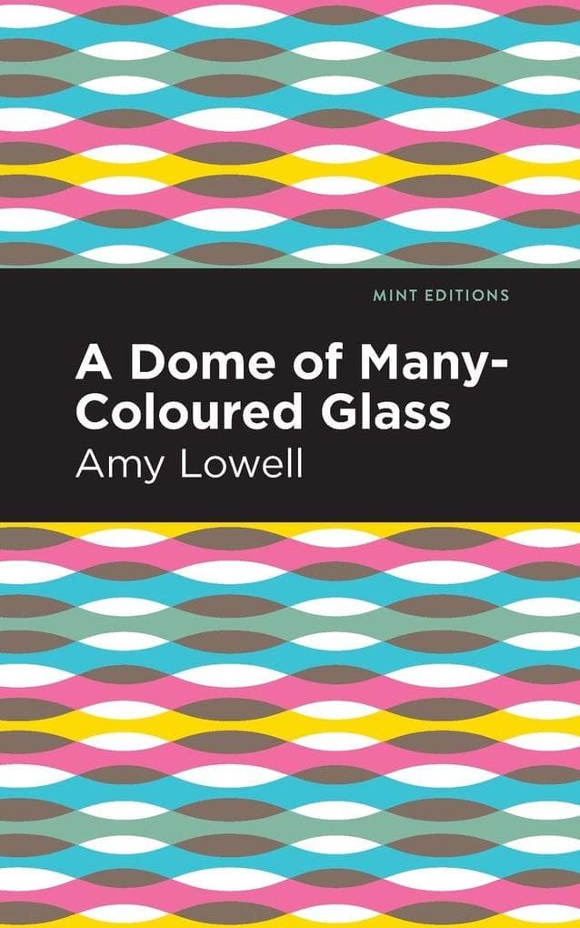 A Dome of Many-Coloured Glass