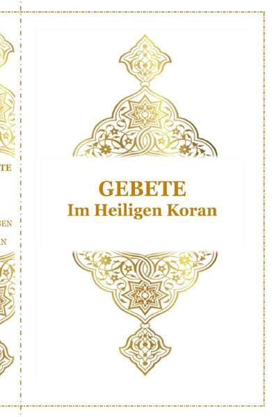 Gebete - Im Heiligen Koran: Arabisch , Deutsch und Transkription