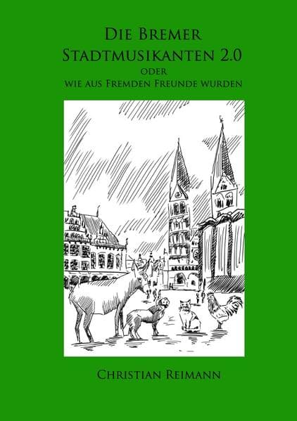 Die Bremer Stadtmusikanten 2.0: oder wie aus Fremden Freunde wurden