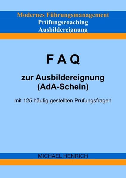 Modernes Führungsmanagement Prüfungscoaching Ausbildereignung FAQ zur Ausbildereignung (AdA-Schein)