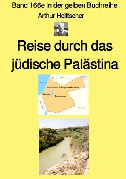 Reise durch das jüdische Palästina - Band 166e in der gelben Buchreihe bei Jürgen Ruszkowski: Band 166e in der gelben Buchreih