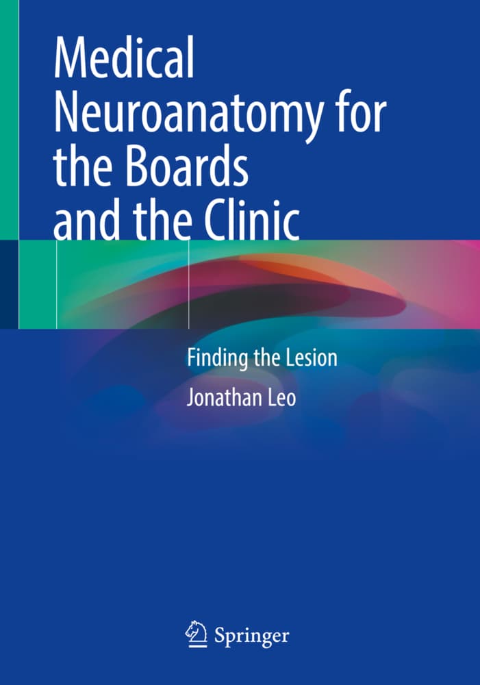 Medical Neuroanatomy for the Boards and the Clinic