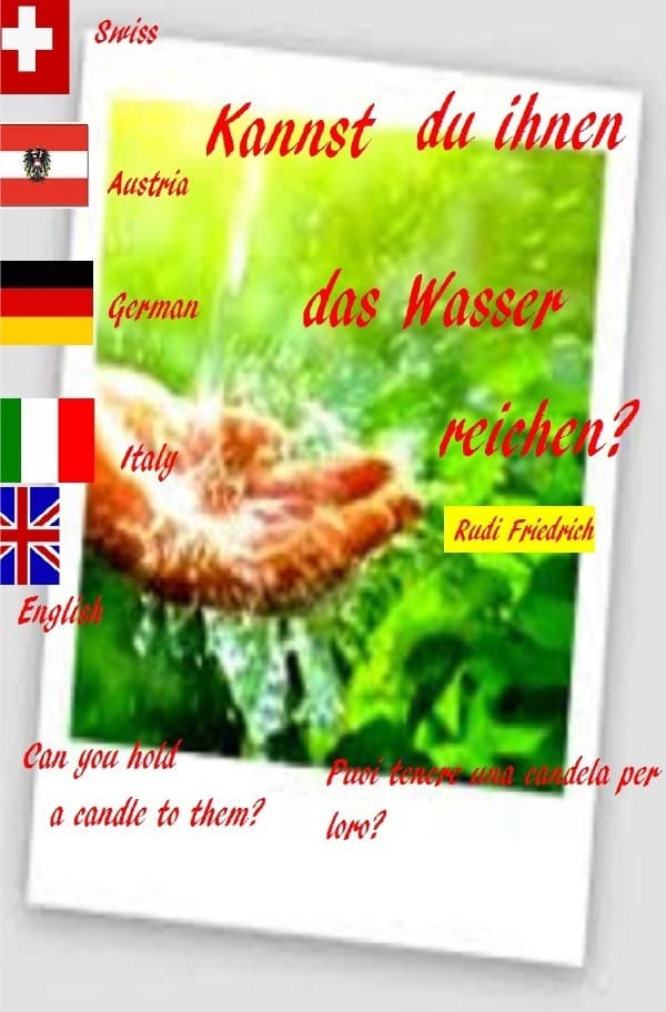 Kannst du ihnen das Wasser reichen? Can you hold a candle to them? deutsch itaienisch englisch: Die Reise kann beginnen. Den mediterranen Übergang von den Bergen zum Landesinneren Italiens spüren.
