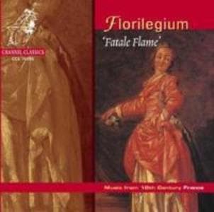 Florilegium ('Fatale Flame')-Music from 18th Cen