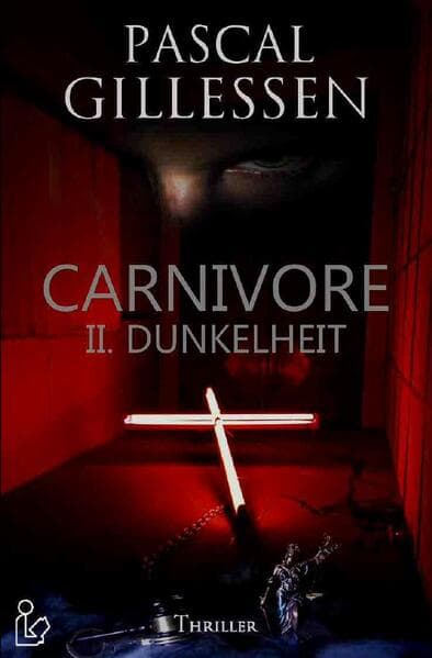CARNIVORE: II. DUNKELHEIT: Ein dystopischer Thriller