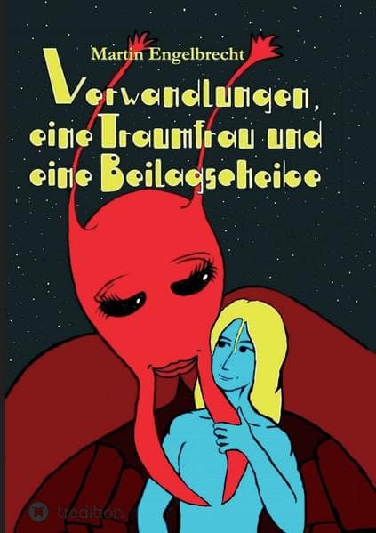 Verwandlungen, eine Traumfrau und eine Beilagscheibe