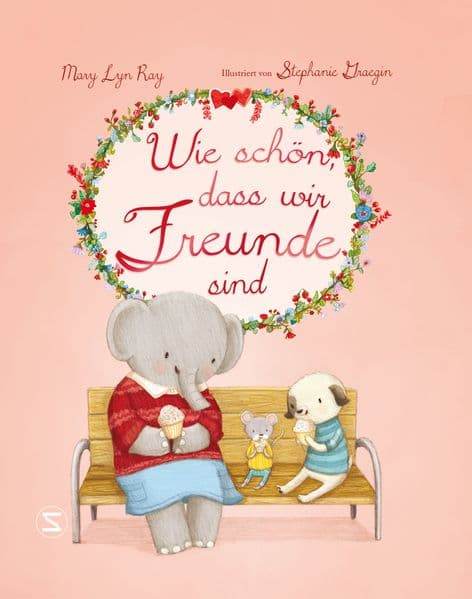 Wie schön, dass wir Freunde sind: Liebevoll illustrierte Tiergeschichten über das Wunder der Freundschaft | Für Kinder ab 3 Jahren und Erwachsene | Geschenkbuch über Achtsamkeit