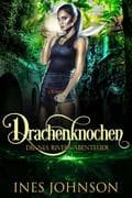 Drachenknochen (Die Nia Rivers Abenteuer, #1)