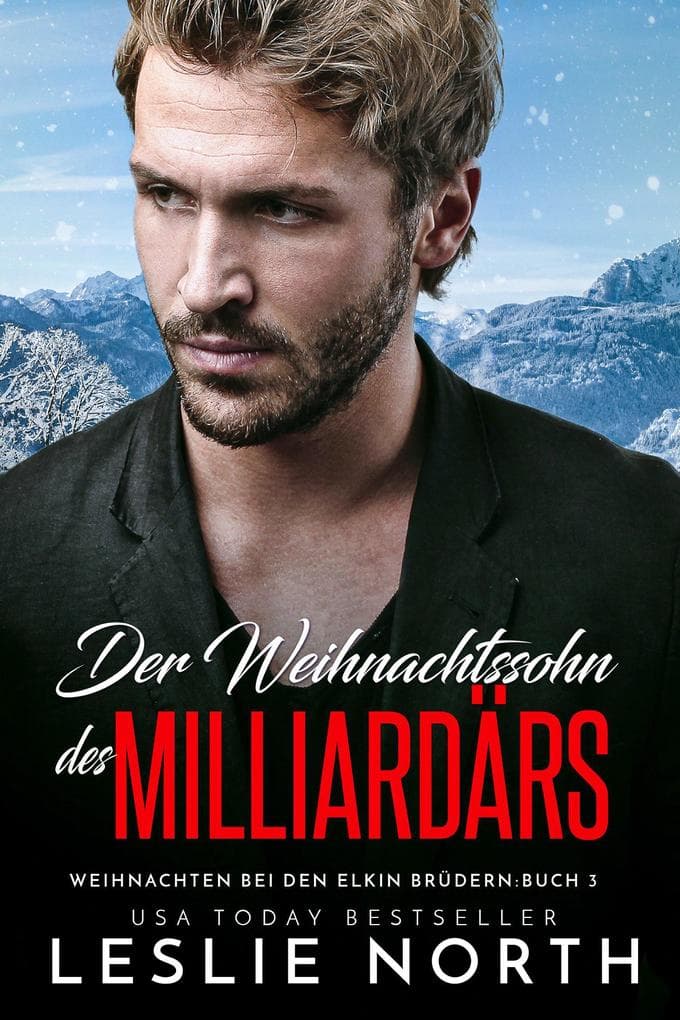 Der Weihnachtssohn des Milliardärs (Weihnachten bei den Elkin Brüdern, #3)
