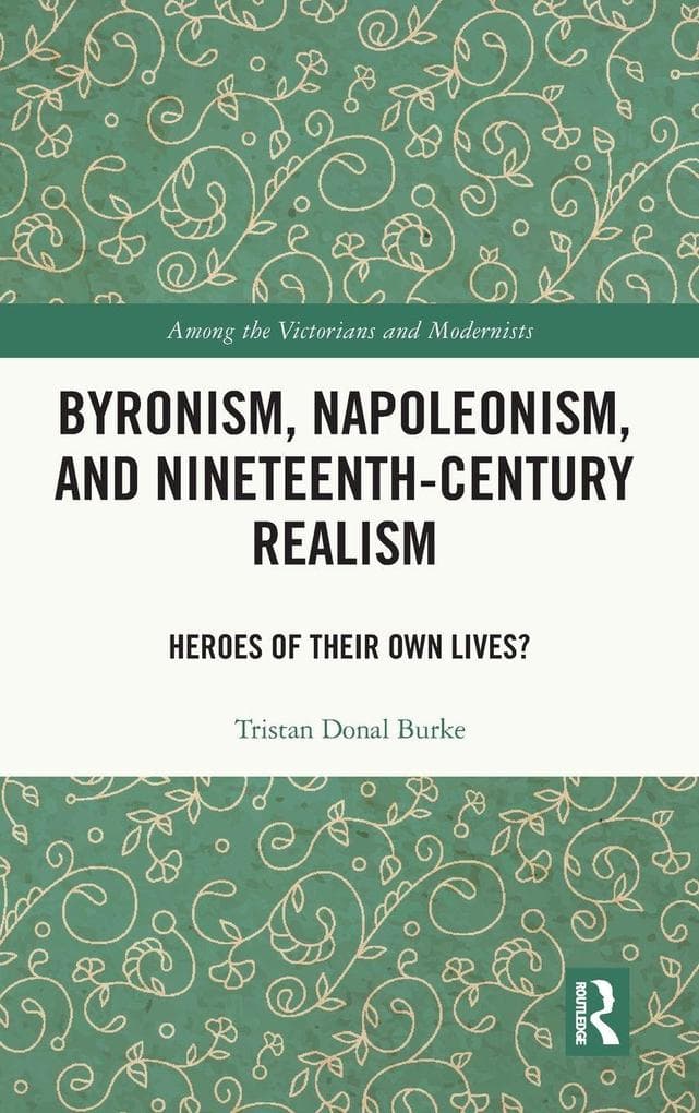 Byronism, Napoleonism, and Nineteenth-Century Realism