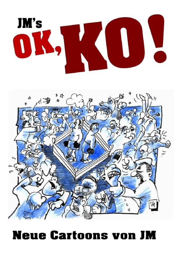 JM's OK, KO!: Neue Cartoons von JM