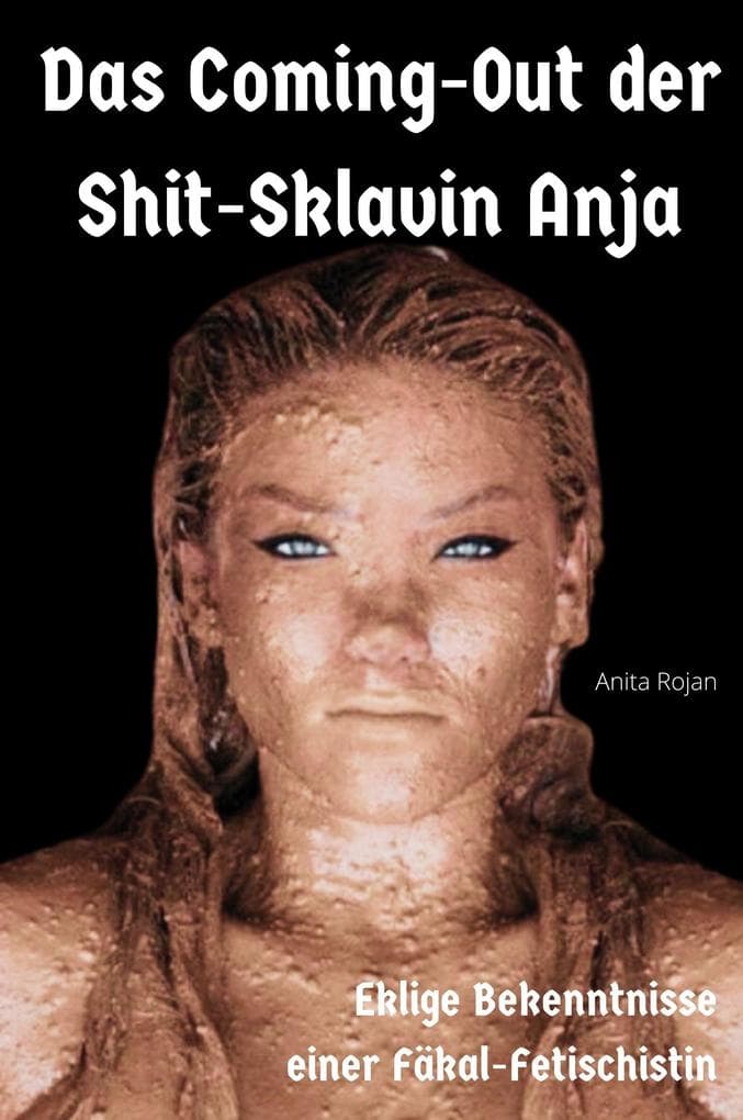 Das Coming-Out der Shit-Sklavin Anja