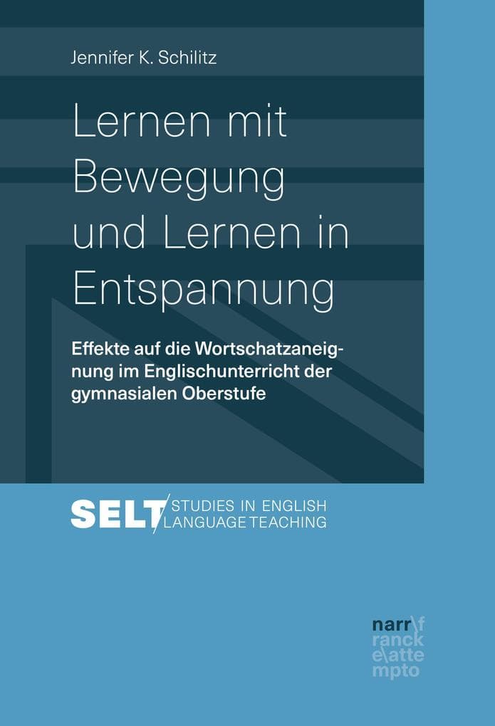 Lernen mit Bewegung und Lernen in Entspannung: Effekte auf die Wortschatzaneignung im Englischunterricht der gymnasialen Oberstufe