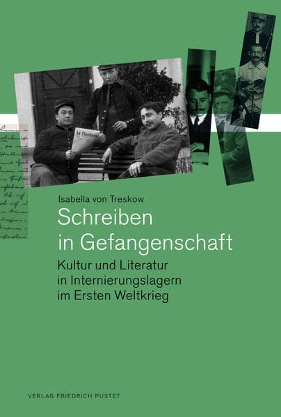 Schreiben in Gefangenschaft: Kultur und Literatur in Internierungslagern im Ersten Weltkrieg