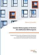 Sozialer Wohnungsbau im Kontext der städtischen Wohnungsnot. Vergleich der historischen und gegenwär