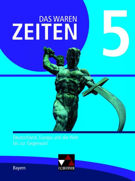 Das waren Zeiten 5 Schülerband Neue Ausgabe Gymnasium in Bayern