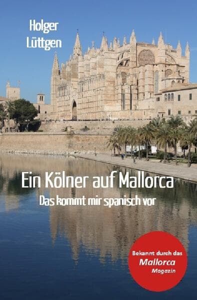 Ein Kölner auf Mallorca: Das kommt mir spanisch vor