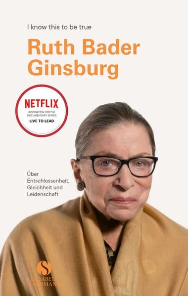 RUTH BADER GINSBURG: Über Entschlossenheit, Gleichheit und Leidenschaft | Die unnachahmliche Ikone im Porträt | Eines der letzten Interviews