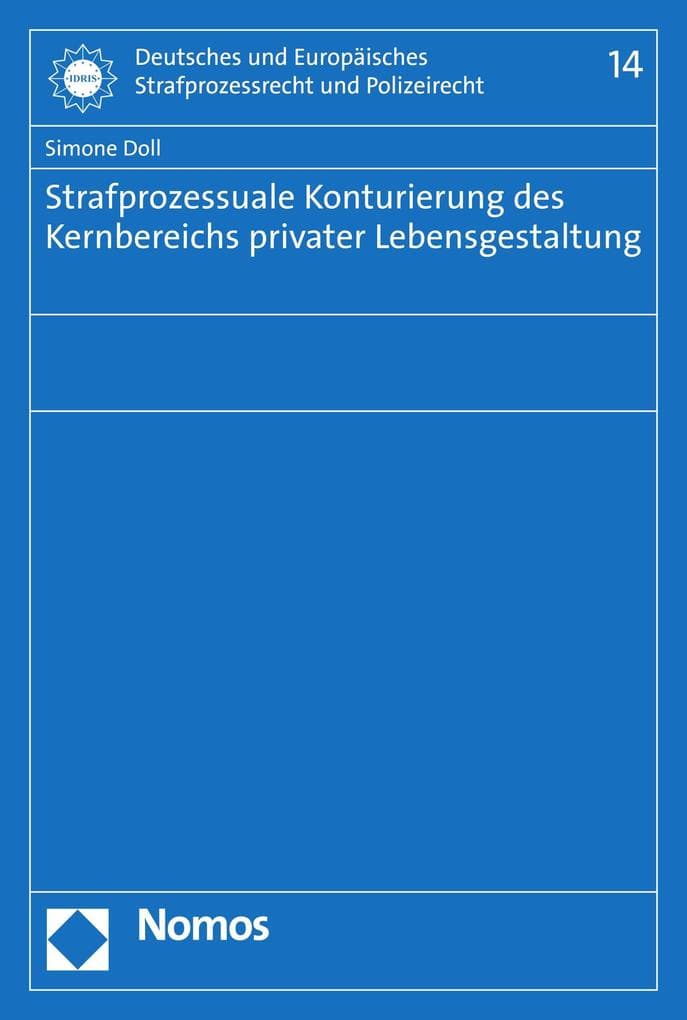Strafprozessuale Konturierung des Kernbereichs privater Lebensgestaltung