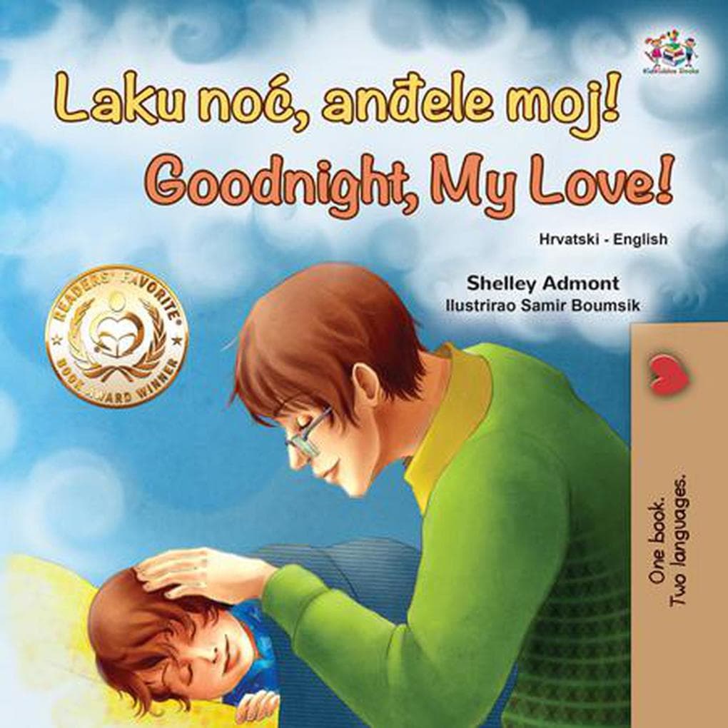 Laku noc, andele moj! Goodnight, My Love! (Croatian English Bilingual Collection)