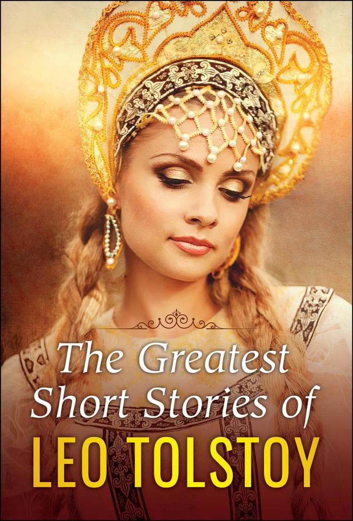 The Greatest Short Stories of Leo Tolstoy