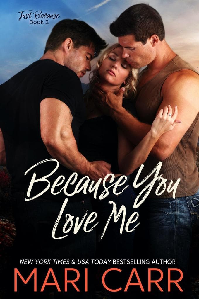 Because You Love Me (Just Because, #2)