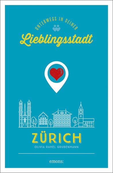 Zürich. Unterwegs in deiner Lieblingsstadt
