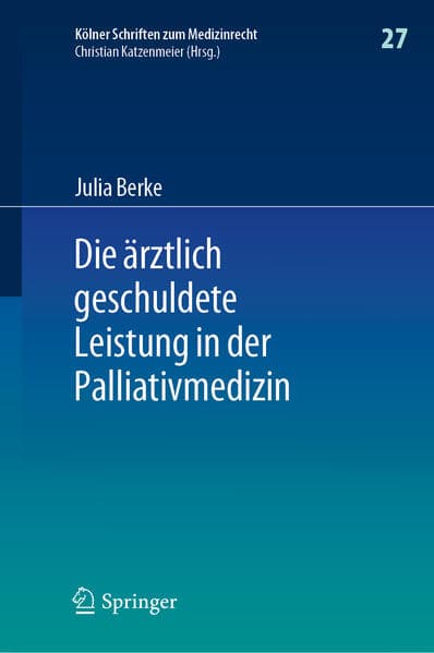 Die ärztlich geschuldete Leistung in der Palliativmedizin