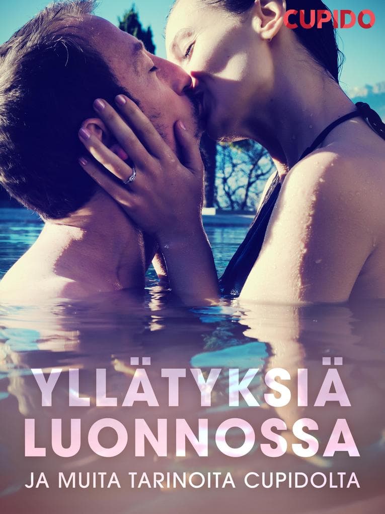 Yllätyksiä luonnossa - ja muita tarinoita Cupidolta