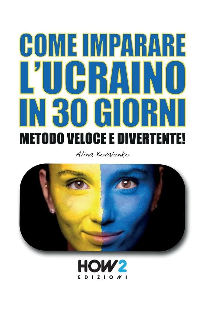 Come imparare l'ucraino in 30 giorni. Metodo veloce e divertente!