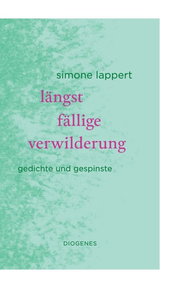längst fällige verwilderung: Gedichte und Gespinste