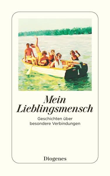 Mein Lieblingsmensch: Geschichten über besondere Verbindungen