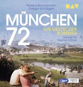 München 72. Ein deutscher Sommer
