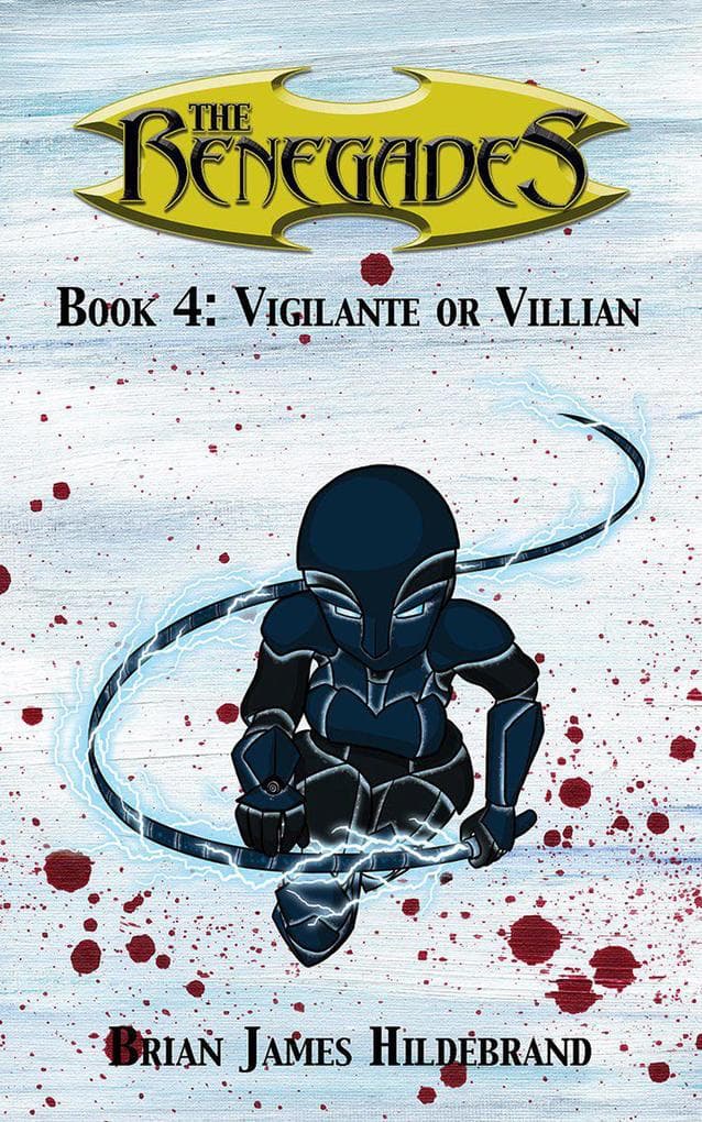 The Renegades Book 4: Vigilante or Villain