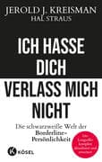 Ich hasse dich - verlass mich nicht