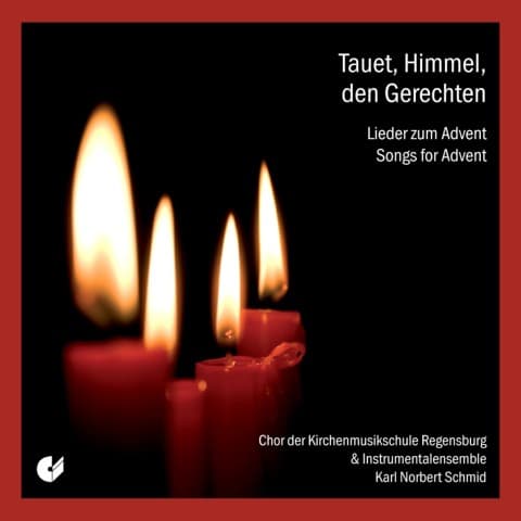 Tauet Himmel Den Gerechten: Lieder zum Advent