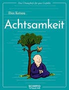 Das Übungsheft für gute Gefühle - Achtsamkeit
