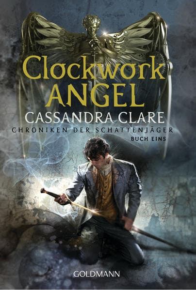 9. Cassandra Clare: Clockwork Angel (ab 14 Jahren)