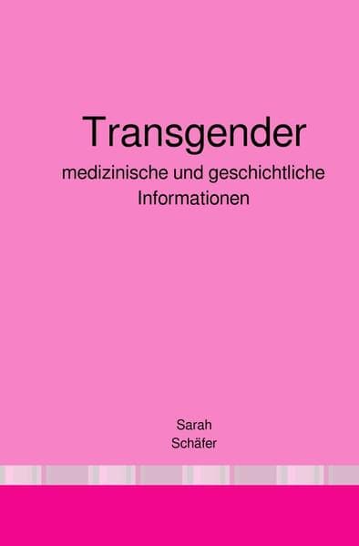 Transgender: medizinische und geschichtliche Informationen. DE