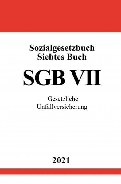 Sozialgesetzbuch Siebtes Buch (SGB VII): Gesetzliche Unfallversicherung.DE